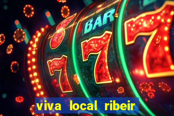 viva local ribeir o preto